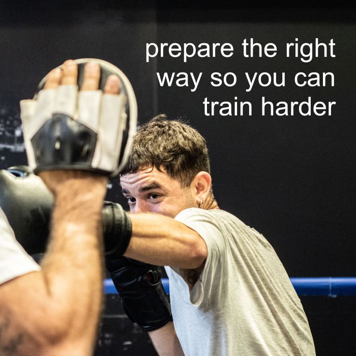 prepare the right way so you can train harder