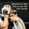 prepare the right way so you can train harder